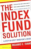 The Index Fund Solution: A Step-By-Step Investor s Guide