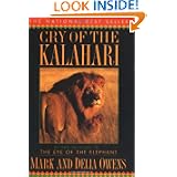 Cry of the Kalahari by Mark James Owens and Cordelia Dykes Owens