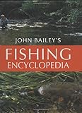 John Bailey's fishing encyclopedia