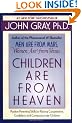 Children Are from Heaven: Positive Parenting Skills for Raising Cooperative, Confident, and Compassionate Children