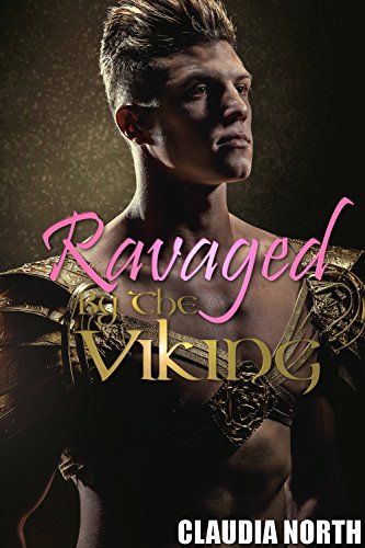 Ravaged By The Viking: Historical Fertile Taboo Erotic Medieval Viking Romance