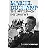 Marcel Duchamp: The Afternoon Interviews