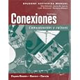 Student Activities Manual for Conexiones: Comunicacin y cultura