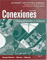 Student Activities Manual for Conexiones: Comunicacion y cultura