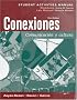 Student Activities Manual for Conexiones: Comunicacion y cultura