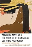 Traveling texts and the work of Afro-Japanese cultural production : two haiku and a microphone