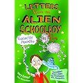 Letters from an Alien Schoolboy: Galactic Poodle