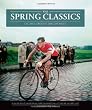 The Spring Classics: Cycling's Greatest One-Day Races