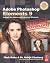 Adobe Photoshop Elements 9: Maximum Performance: Unleash the hidden performance of Elements