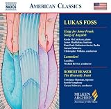 Lukas Foss: Elegy for Anne Frank; Song of Anguish; Robert Beaser: The Heavenly Feast (Milken Archive of American Jewish Music)