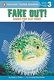 Fake Out!: Animals That Play Tricks (Penguin Young Readers, Level 3)