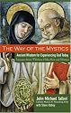 The Way of the Mystics: Ancient Wisdom for Experiencing God Today