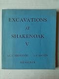 Excavations at Shakenoak Farm, near Wilcote, Oxfordshire