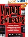 Vintage Synthesizers: Groundbreaking Instruments and Pioneering Designers of Electronic Music Synthesizers