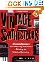 Vintage Synthesizers: Pioneering Designers, Groundbreaking Instruments, Collecting Tips, Mutants of Technology