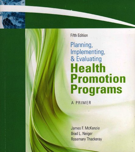 Planning, Implementing, and Evaluating Health Promotion Programs: A Primer (5th Edition)