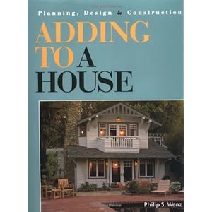 Adding to a House: Planning, Design & Construction