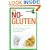 The No-Gluten Cookbook: Delicious Recipes to Make Your Mouth Water�all gluten-free! (Healthy Plate)
