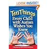 Ten Things Every Child with Autism Wishes You Knew: Updated and Expanded Edition