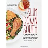 southern living slim down south cookbook eating well and living healthy in the land of biscuits and bacon