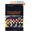 Understanding Risk in Criminal Justice (Crime & Justice)