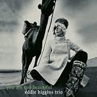 You Don't Know What Love Is by Eddie Higgins
