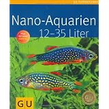 Nano-Aquarien von 12 bis 35 Liter (GU Tierratgeber)von "Jakob Geck"