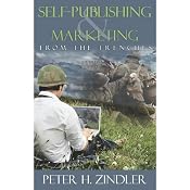 Self-Publishing and Marketing from the Trenches | [Peter H. Zindler]