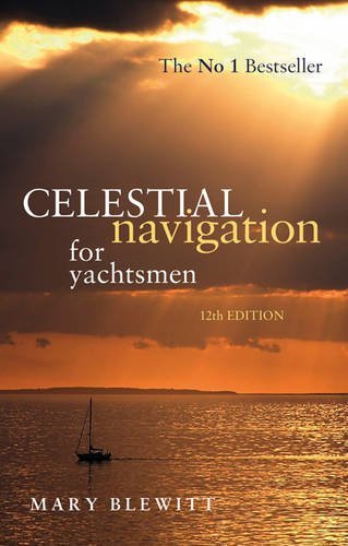 Celestial Navigation for Yachtsmen by Mary Blewitt (15-Jan-2011) Paperback