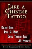 Like A Chinese Tattoo