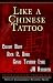 Books : Like A Chinese Tattoo