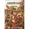 The Longest Raid of the Civil War: Little-Known & Untold Stories of Morgan's Raid Into Kentucky, Indiana & Ohio