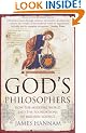 God's Philosophers: How the Medieval World Laid the Foundations of Modern Science