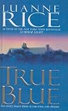 True Blue (First Time in Print) (For every heart there is one love, one dream)