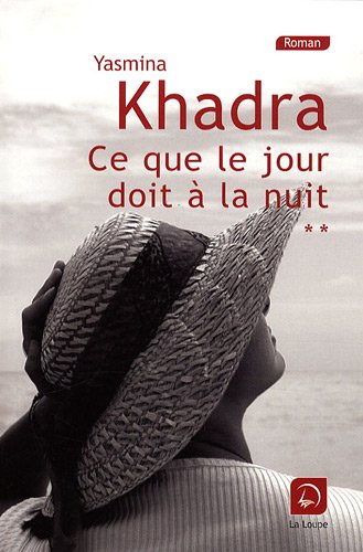 Ce que le jour doit � la nuit : Volume 2