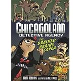 Chicagoland Detective Agency:#01 The Drained Brains Caper(Gr.4-8)by Trina Robbins