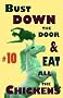 Bust Down the Door and Eat All the Chickens #10