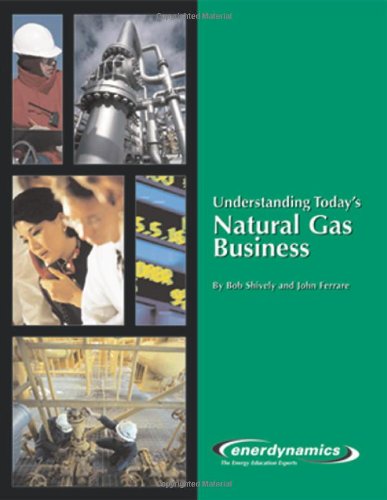 Understanding Today's Natural Gas Business