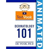 Dermatology 101: The Animated TextVook
