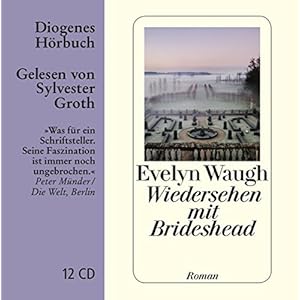 Wiedersehen mit Brideshead: Die heiligen und profanen Erinnerungen des Captain Charles Ryder (Diogen