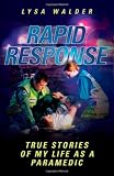 Rapid Response: True Stories of My Life as a Paramedic