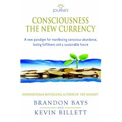The Journey - Consciousness the New Currency: A New Paradigm for Manifesting Conscious Abundance, Lasting Fulfilment and a Sustainable Future