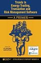 Trends in Energy Trading, Transaction and Risk Management Software - A Primer