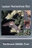 The lesser horseshoe bat : conservation handbook