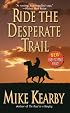 Ride the Desperate Trail (Leisure Western)