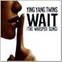 Wait (Whisper Song)