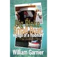 Big Bloke, Small Boat: voyage of a madman? by William Garnier
