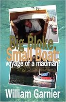 Big Bloke, Small Boat: voyage of a madman?