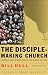 Disciple-Making Church, The: Leading a Body of Believers on the Journey of Faith