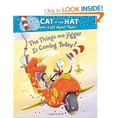 The Cat in the Hat Knows a Lot About That!:The Thinga-ma-jigger is Coming Today!